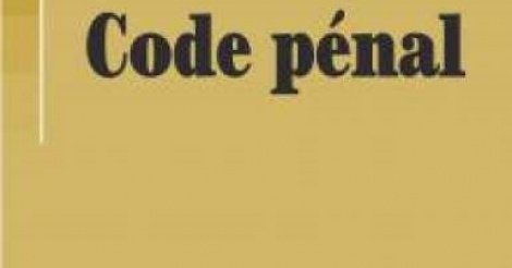 Réforme: Ce qui va changer du Code pénal Réforme: Ce qui va changer du Code pénal