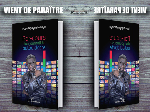 PAR-COURS D’UN JOURNALISTE AUTODIDACTE DE PAPE NGAGNE NDIAYE Anecdotes, confidences, bilan à mi-parcours d’un parcours singulier