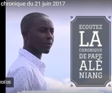 Voici la chronique du 21 juin 2017 avec Pape Alé Niang Voici la chronique du 21 juin 2017 avec Pape Alé Niang