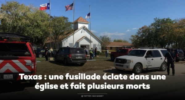 États-Unis : Une fusillade fait au moins 20 morts dans une église du Texas États-Unis : Une fusillade fait au moins 20 morts dans une église du Texas