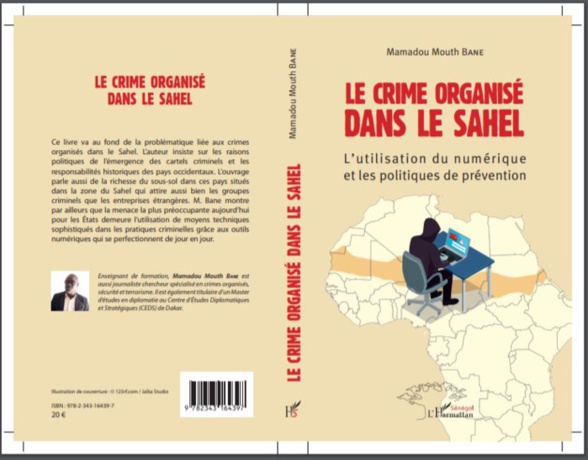 CRIME ORGANISÉ DANS LE SAHEL : le journaliste Mouth Bane dissèque le fond de la problématique CRIME ORGANISÉ DANS LE SAHEL : le journaliste Mouth Bane dissèque le fond de la problématique