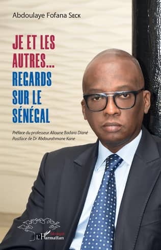 "Je et les autres… Regards sur le Sénégal"  Voici la préface du livre du journaliste Abdoulaye Fofana Seck signée par le Pr Alioune Badara Diané !