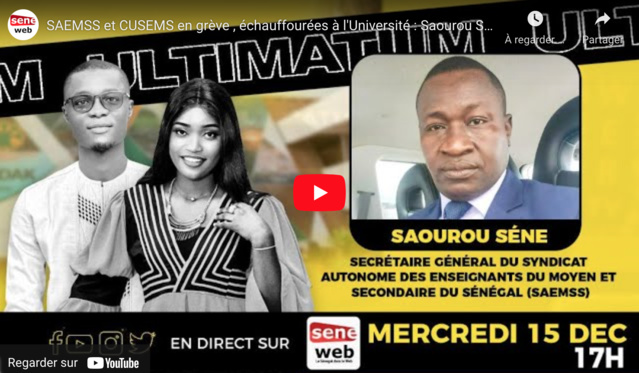 SAEMSS et CUSEMS en grève , échauffourées à l'Université : Saourou Séne se prononce dans Ultimatum SAEMSS et CUSEMS en grève , échauffourées à l'Université : Saourou Séne se prononce dans Ultimatum