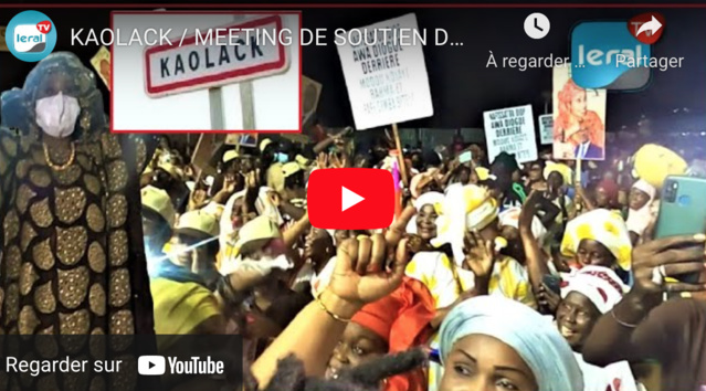 KAOLACK / MEGA MEETING DE SOUTIEN DE MME NAFISSATOU DIOP CISSE POUR LA LISTE BENNO BOKK YAAKAR - #LERALTV