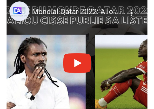 (🔴LIVE ) Mondial Qatar 2022: Aliou Cissé publie la liste des Joueurs convoqués (🔴LIVE ) Mondial Qatar 2022: Aliou Cissé publie la liste des Joueurs convoqués