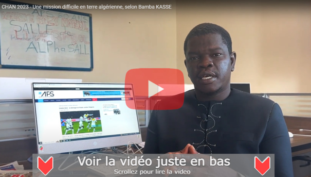 VIDEO : CHAN 2023 - Une mission difficile en terre algérienne, selon Bamba KASSE VIDEO : CHAN 2023 - Une mission difficile en terre algérienne, selon Bamba KASSE