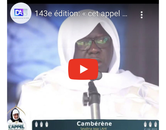 143e édition Appel du Mahdi : « Cet appel à retourner vers Allah touchera le monde entier... » (Mouhamadou Lamine Lahi). 143e édition Appel du Mahdi : « Cet appel à retourner vers Allah touchera le monde entier... » (Mouhamadou Lamine Lahi).