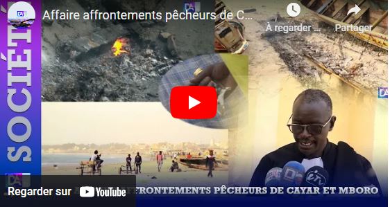 Affrontements entre pêcheurs de Cayar et de Mboro : Délibéré prévu ce 10 mai 2023 Affrontements entre pêcheurs de Cayar et de Mboro : Délibéré prévu ce 10 mai 2023