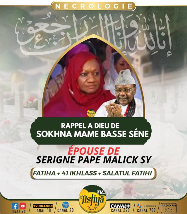 NÉCROLOGIE : Rappel à Dieu de Sokhna Mame Basse Sene, Épouse de Serigne Pape Malick Sy (rta) NÉCROLOGIE : Rappel à Dieu de Sokhna Mame Basse Sene, Épouse de Serigne Pape Malick Sy (rta)