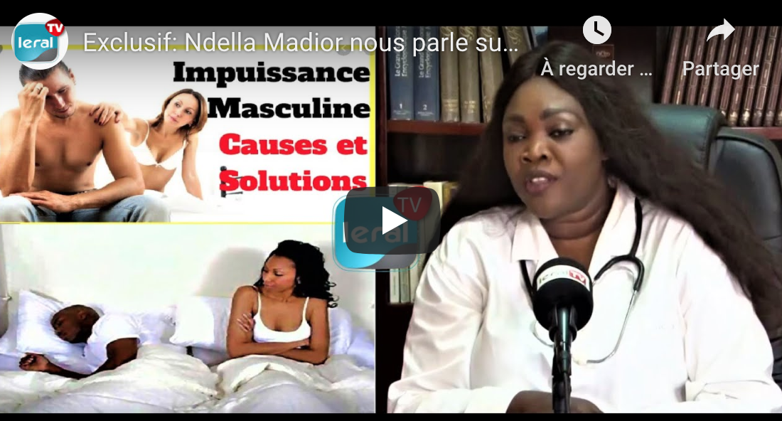Exclusif: Ndella Madior Diouf traite l'impuissance sexuelle chez les hommes - LERAL TV