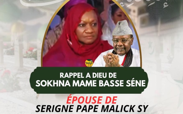 NÉCROLOGIE : Rappel à Dieu de Sokhna Mame Basse Sene, Épouse de Serigne Pape Malick Sy (rta)