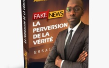 « Fake News, La Perversion De La Vérité » : Le Journaliste Abdoulaye FALL Sort Un Nouveau Livre