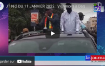 JT N-2 DU 11 JANVIER 2022 : Violences à Dagana et Mbour, Saliou Samb lance un message de paix et d'unité, Barthélémy Dias promet 5 milliards chaque année à Pape Madiop Diop …