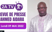 Revue de Presse du 9 Mai 2022 avec Ahmed Aidara